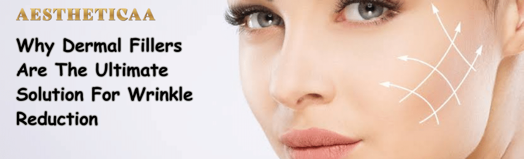 best dermal fillers treatment