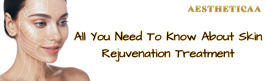Skin Rejuvenation Treatment